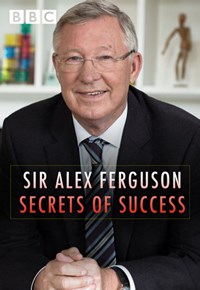 سر الکس فرگوسن - رازهای موفقیت